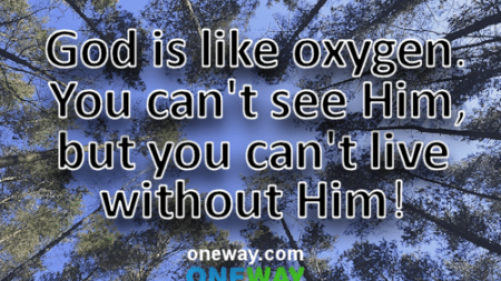 god-oxigen-you-can't-see-him-you-can't-live-without-him